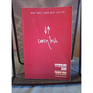 Crazy Love : Overwhelmed by a Relentless God by Francis Chan‎ Book 2008